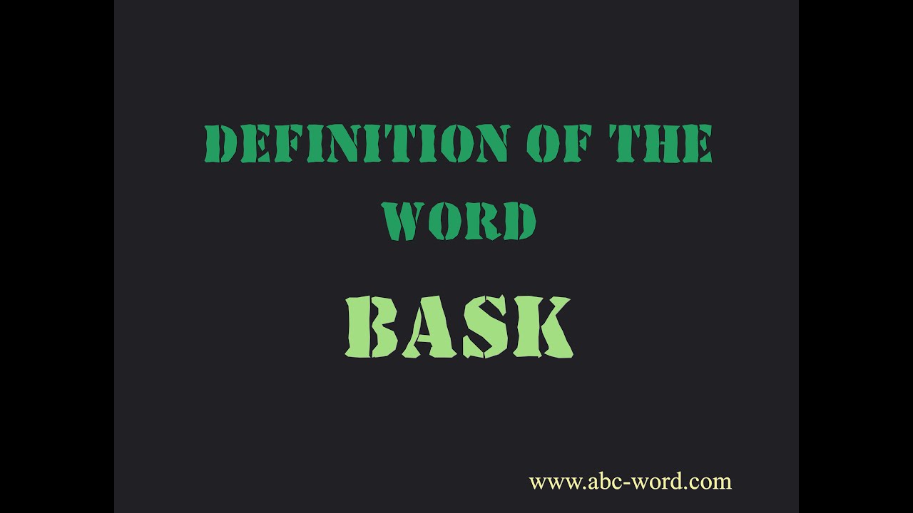 Bask definition